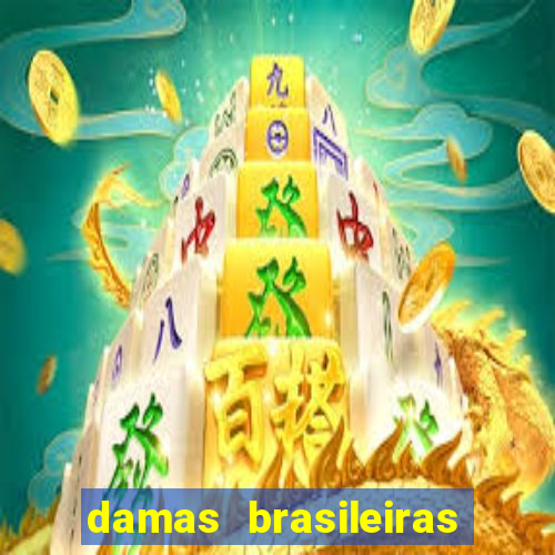 damas brasileiras jogar online